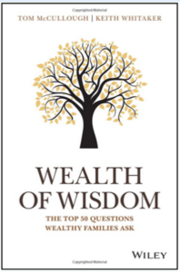 Wealth of Wisdom: Wealth of Wisdom: The Top 50 Questions Wealthy Families AskThe Top 50 Questions Wealthy Families Ask